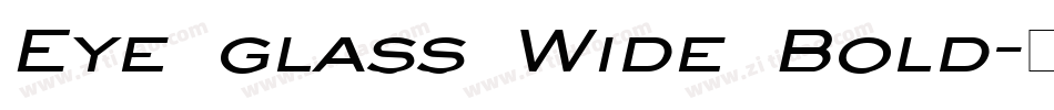 Eye glass Wide Bold字体转换